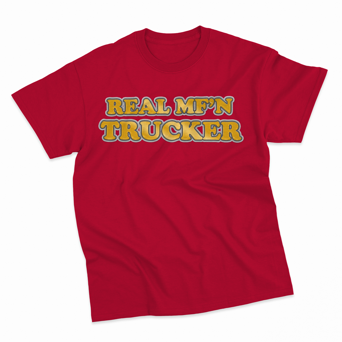 Real MF'N Trucker T-Shirt